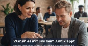 Warum es mit uns beim Amt klappt