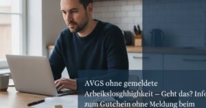 AVGS ohne gemeldete Arbeitslosigkeit